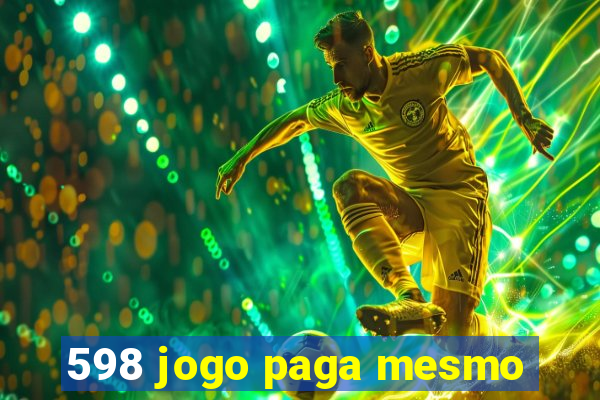 598 jogo paga mesmo